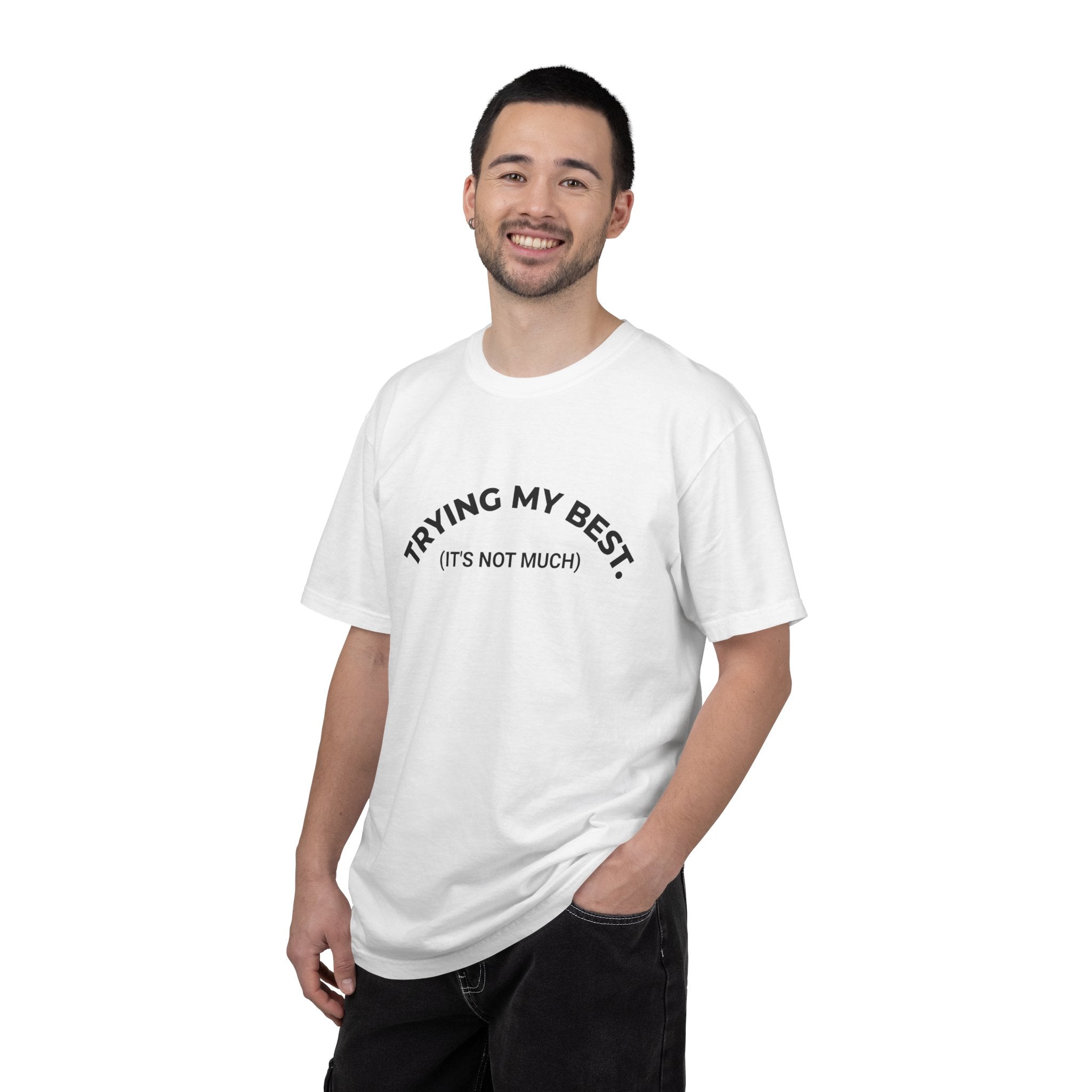 TRYING MY BEST (it's not much) – Mood T-Shirt