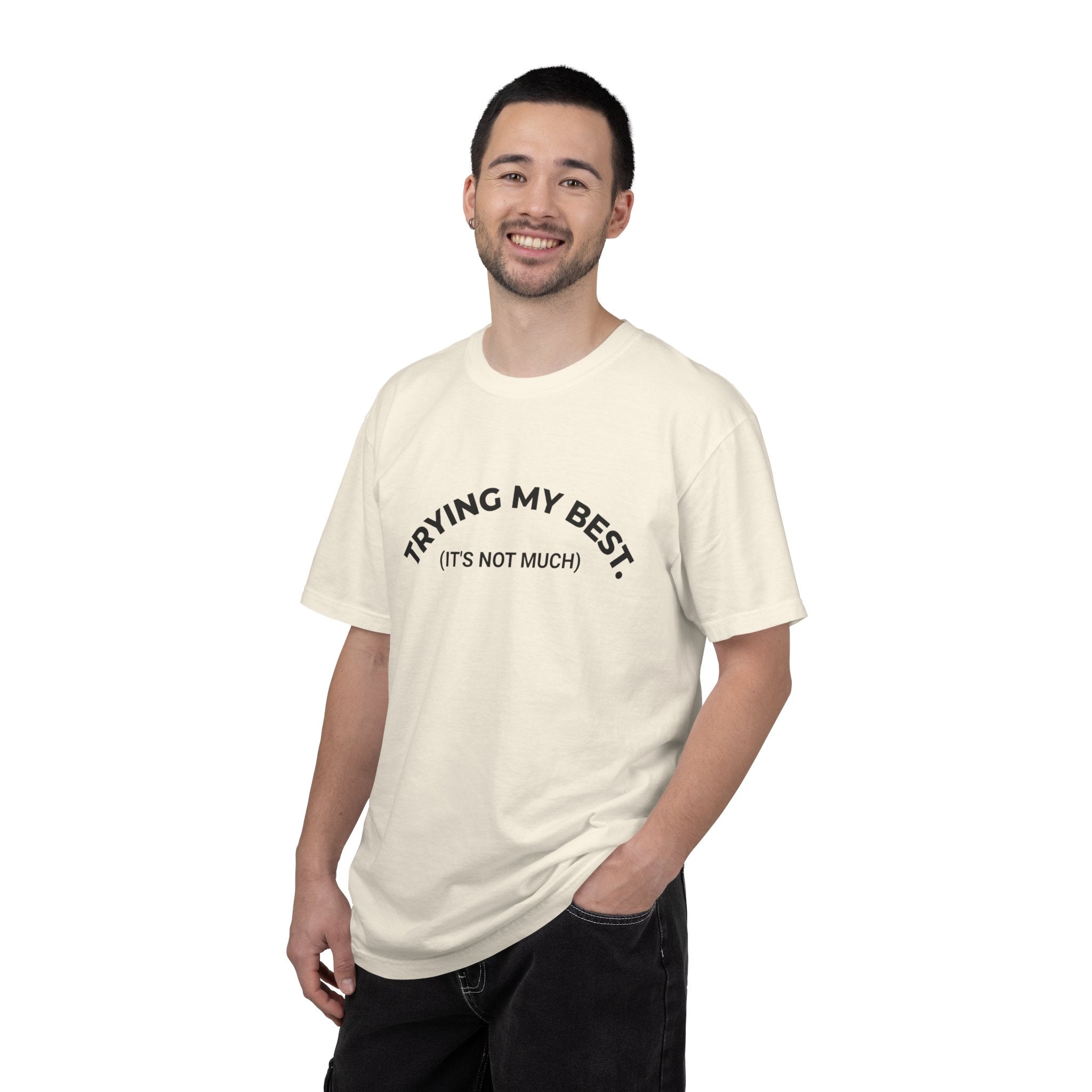 TRYING MY BEST (it's not much) – Mood T-Shirt