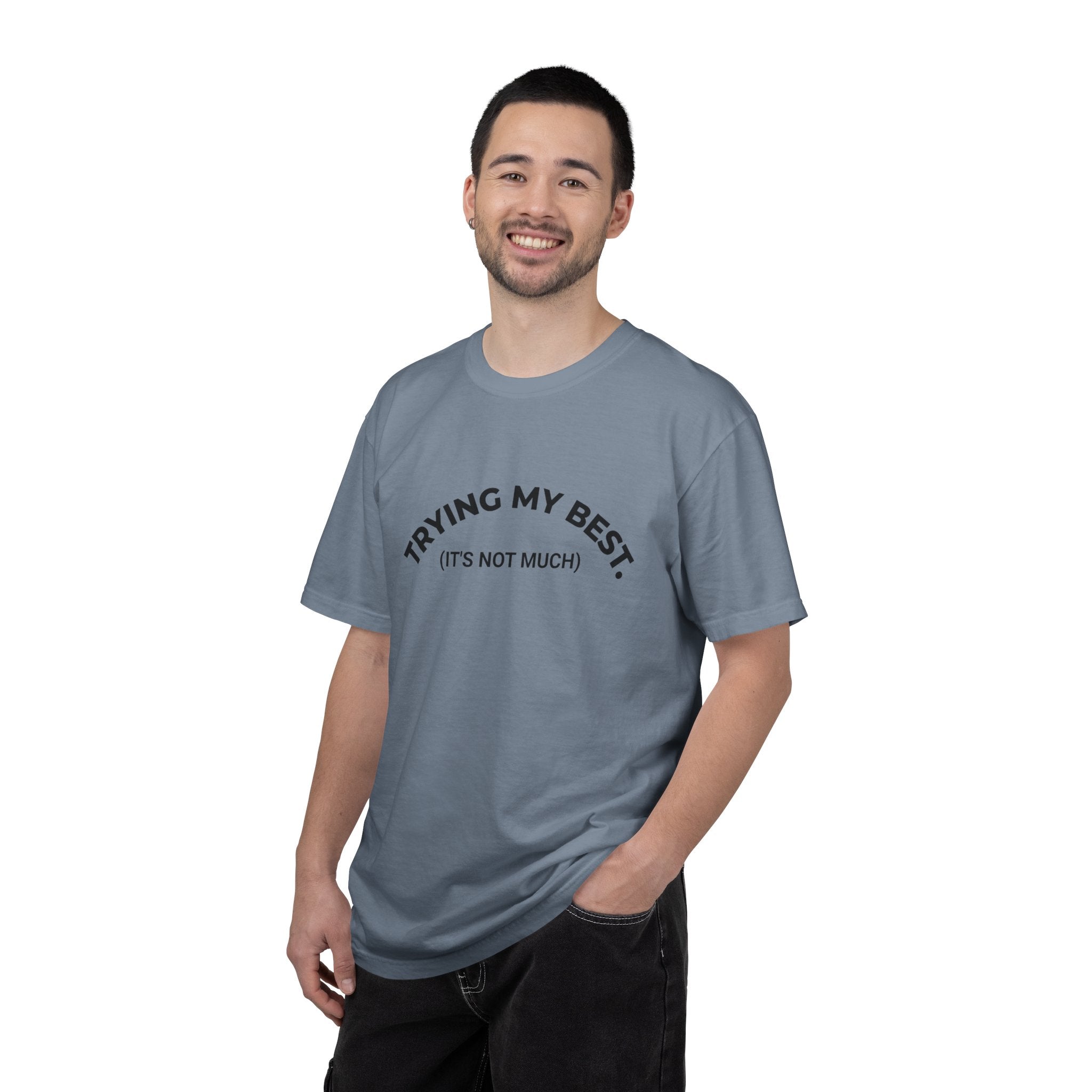 TRYING MY BEST (it's not much) – Mood T-Shirt