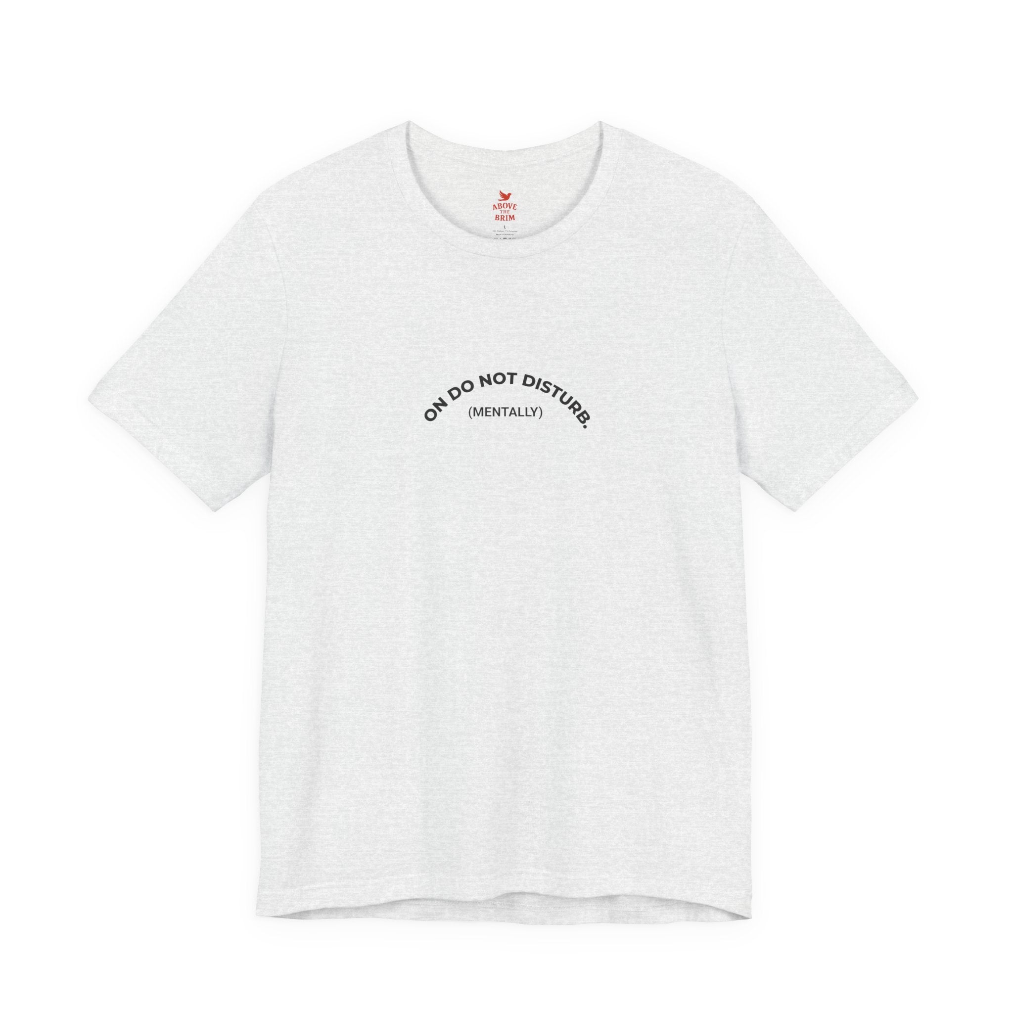 T‑Shirt — "Do Not Disturb (Mentally)" Minimalist Mental Health Tee