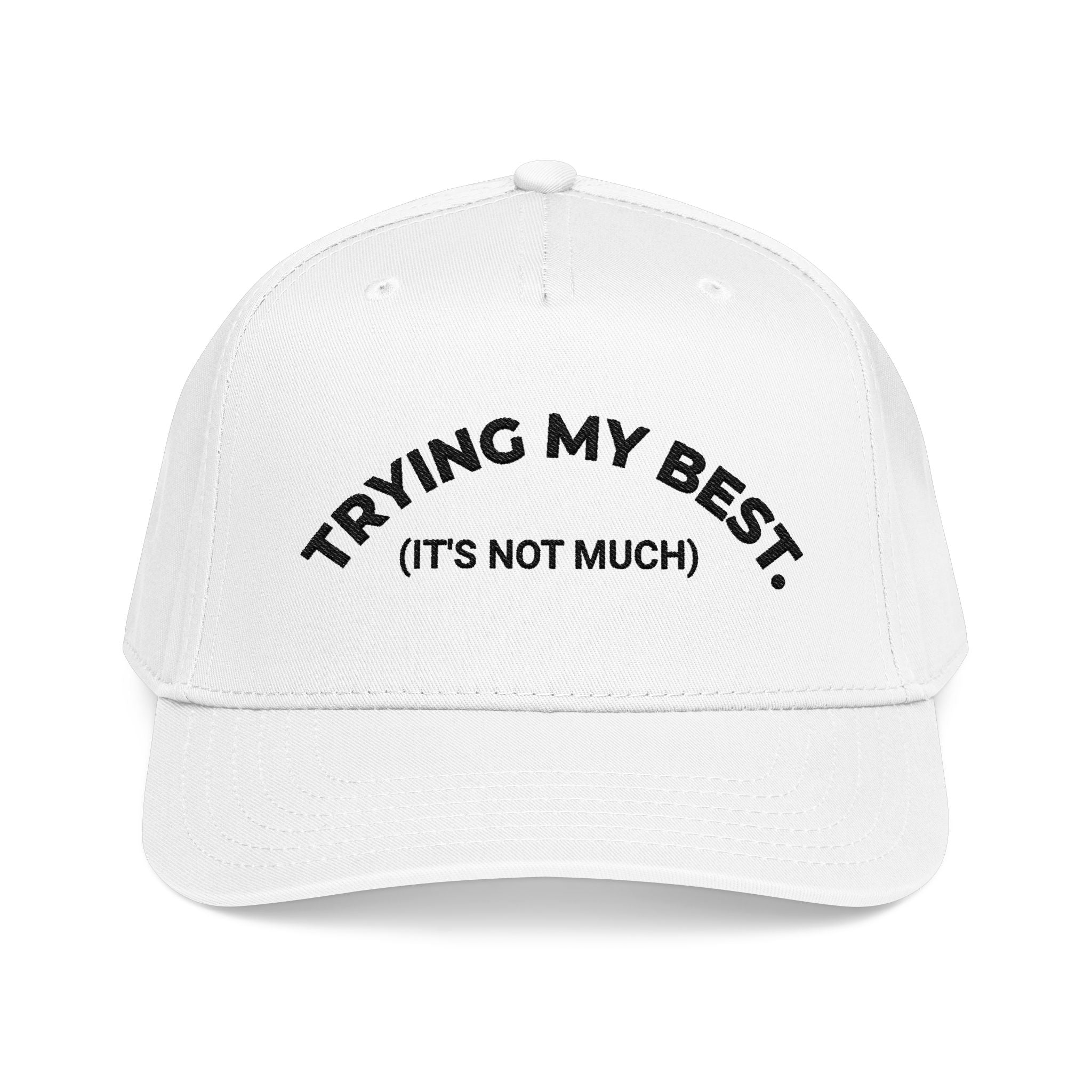 Trying My Best (It's Not Much) - Mood Baseball Cap